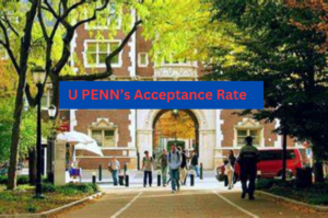 Understanding the acceptance rate of U Penn